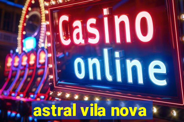 astral vila nova